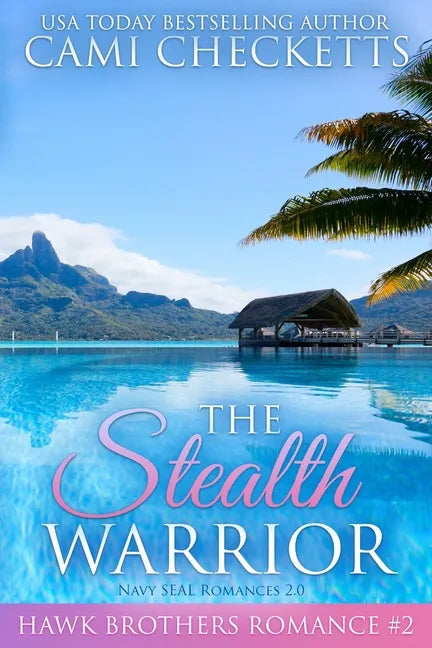 The Stealth Warrior: Navy SEAL Romances 2.0 - Paperback
