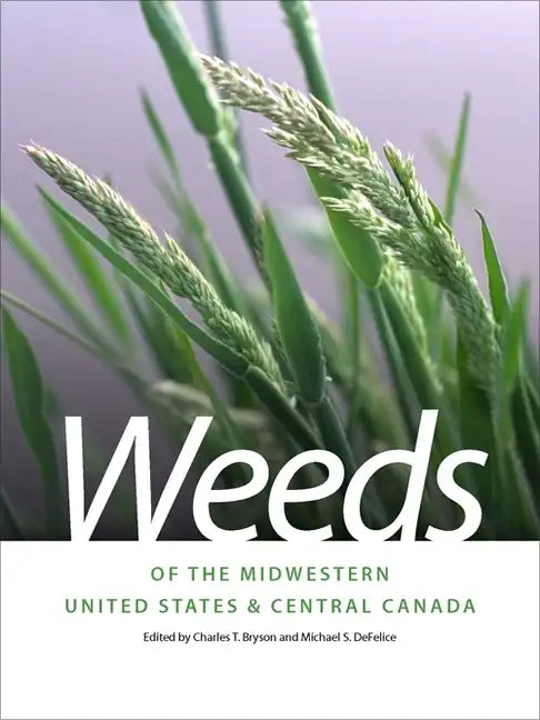 Weeds of the Midwestern United States & Central Canada - Paperback