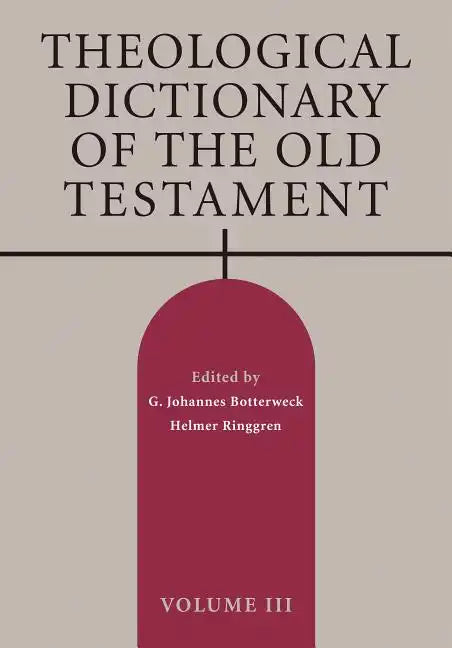 Theological Dictionary of the Old Testament, Volume III - Paperback