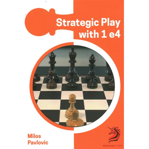 Strategic Play with 1 E4 - Hardcover