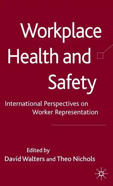Workplace Health and Safety: International Perspectives on Worker Representation - Hardcover