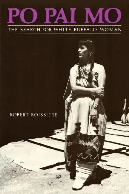 Po Pai Mo, The Search for White Buffalo Woman, Life Among the Native Americans - Paperback