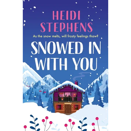 Snowed in with You: Escape with the Brand-New Moving and Unforgettable Novel from Award-Winning Heidi Stephens - Paperback