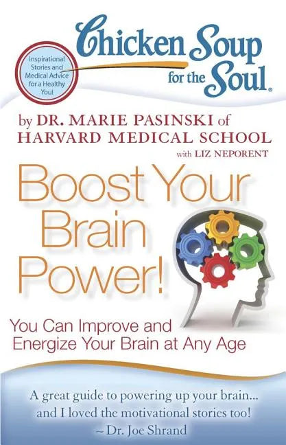 Chicken Soup for the Soul: Boost Your Brain Power!: You Can Improve and Energize Your Brain at Any Age - Paperback
