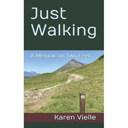 Just Walking: A Memoir on Two Feet - Paperback