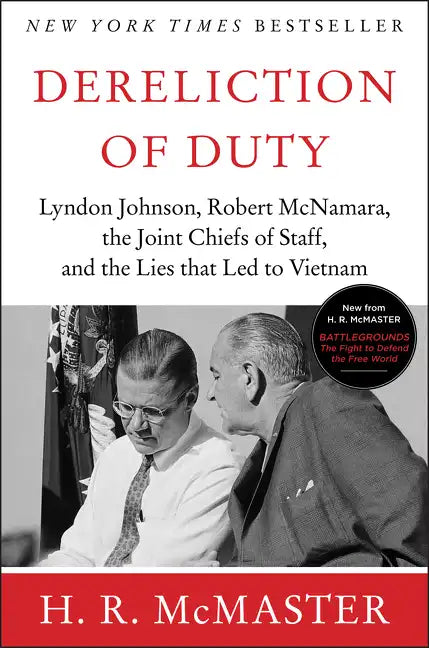 Dereliction of Duty: Johnson, McNamara, the Joint Chiefs of Staff, and the Lies That Led to Vietnam - Paperback