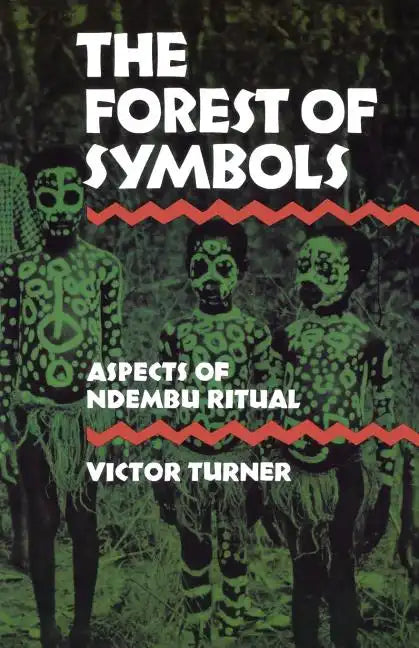 The Forest of Symbols: Aspects of Ndembu Ritual - Paperback