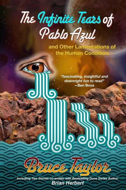 The Infinite Tears of Pablo Azul: And Other Lamentations of the Human Condition - Paperback