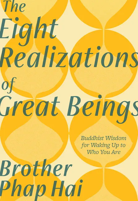 The Eight Realizations of Great Beings: Essential Buddhist Wisdom for Waking Up to Who You Are - Paperback