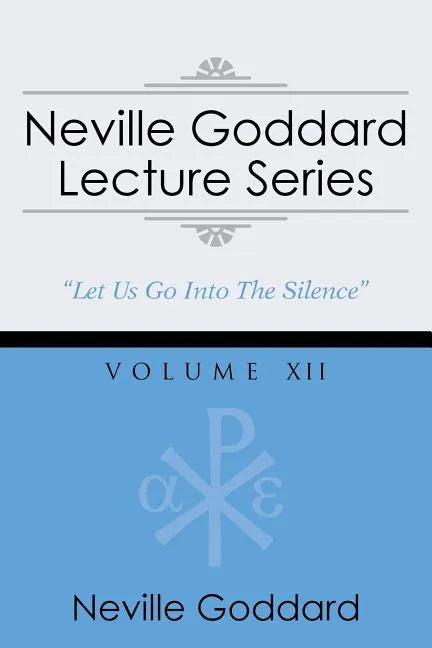 Neville Goddard Lecture Series, Volume XII: (A Gnostic Audio Selection, Includes Free Access to Streaming Audio Book) - Paperback