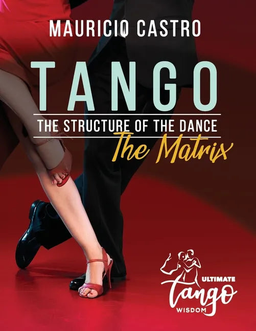 TANGO, The Structure of the Dance: The Matrix - Paperback