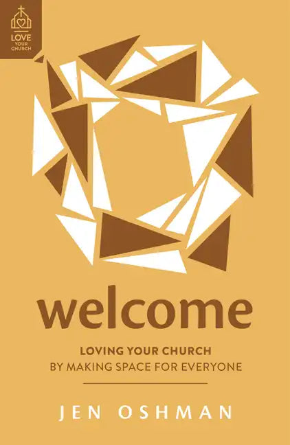 Welcome: Loving Your Church by Making Space for Everyone - Paperback