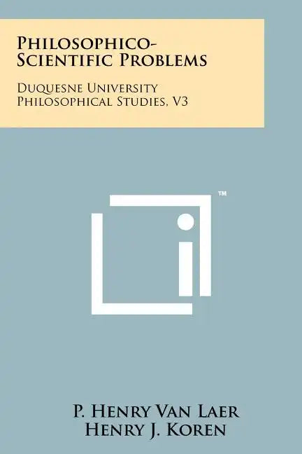 Philosophico-Scientific Problems: Duquesne University Philosophical Studies, V3 - Paperback