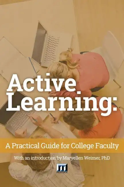 Active Learning: A Practical Guide for College Faculty - Paperback