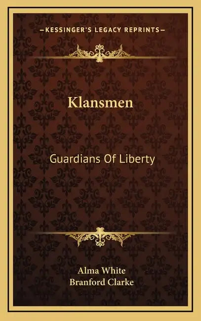Klansmen: Guardians of Liberty - Hardcover
