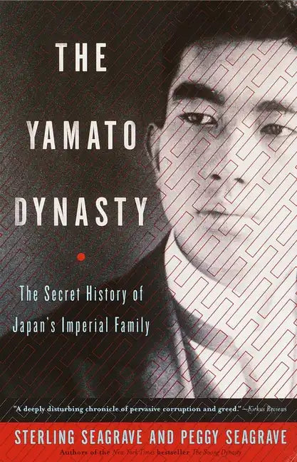 The Yamato Dynasty: The Secret History of Japan's Imperial Family - Paperback