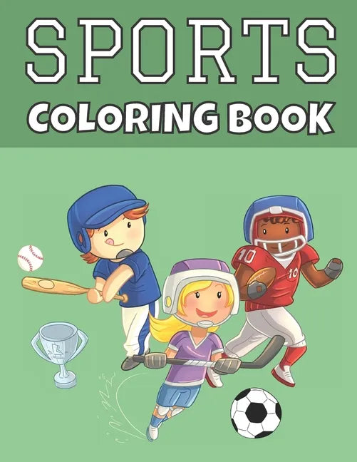 Sports Coloring Book: For Kids - Baseball, Football, Hockey, Soccer & Tennis - Large Print - Paperback