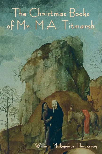 The Christmas Books of Mr. M.A. Titmarsh - Paperback