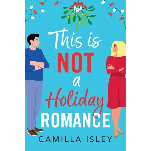 This Is Not a Holiday Romance - Paperback