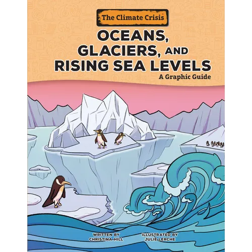 Oceans, Glaciers, and Rising Sea Levels: A Graphic Guide - Library Binding