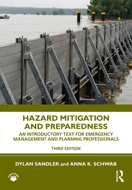 Hazard Mitigation and Preparedness: An Introductory Text for Emergency Management and Planning Professionals - Hardcover