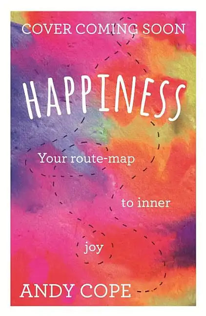 Happiness: Your Route-Map to Inner Joy - Paperback