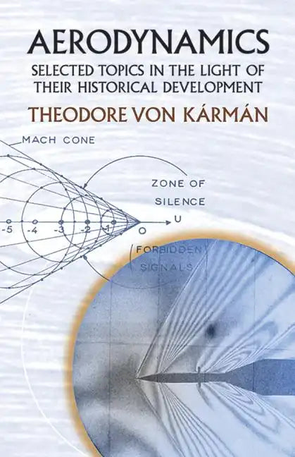 Aerodynamics: Selected Topics in the Light of Their Historical Development - Paperback