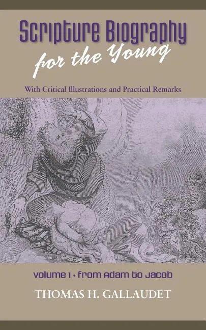 Scripture Biography for the Young: Vol. 1 - Adam to Jacob - Paperback