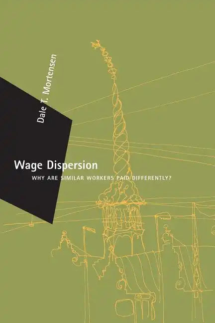 Wage Dispersion: Why Are Similar Workers Paid Differently? - Paperback