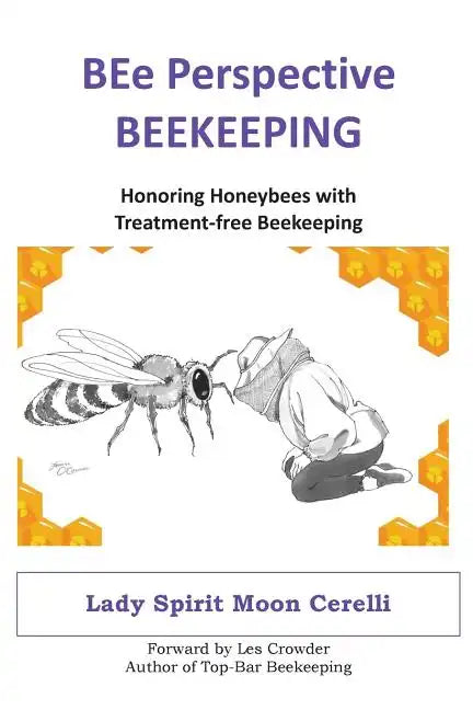 BEe Perspective Beekeeping: Honoring Honeybees with Treatment-free Beekeeping - Paperback