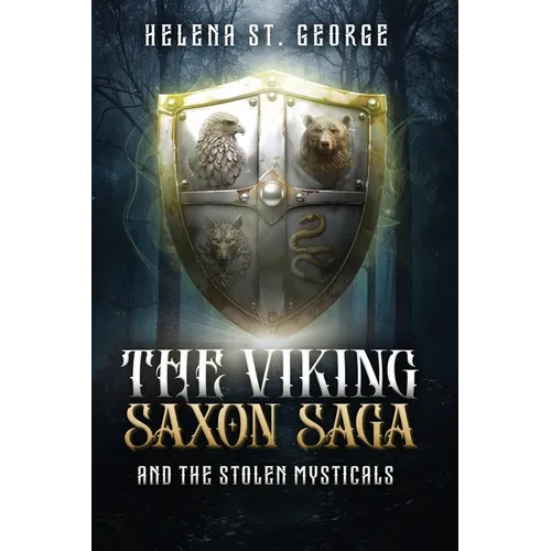 The Viking Saxon Saga and the Stolen Mysticals: A Historical Fiction Fantasy - Paperback