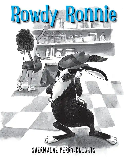 Rowdy Ronnie: A Children's Book About Developing Patience and Kindness - Hardcover