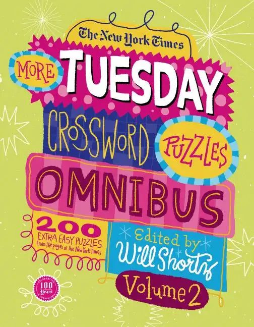The New York Times More Tuesday Crossword Puzzles Omnibus, Volume 2: 200 Easy Puzzles from the Pages of the New York Times - Paperback
