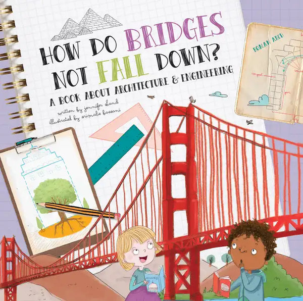 How Do Bridges Not Fall Down?: A Book about Architecture & Engineering - Hardcover