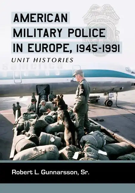 American Military Police in Europe, 1945-1991: Unit Histories - Paperback