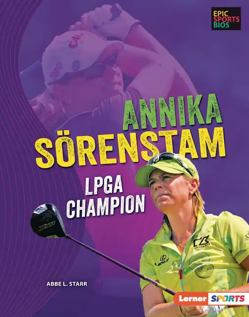 Annika Sörenstam: LPGA Champion - Library Binding