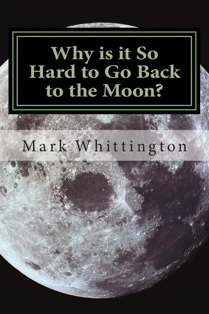 Why is it So Hard to Go Back to the Moon? - Paperback