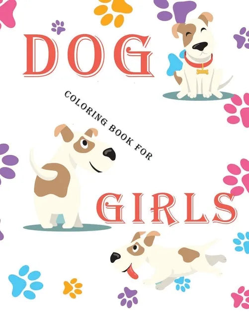 dog coloring book for girls: Coloring & Activity Book, for Kids, Dogs Sticker Activity Book - Paperback