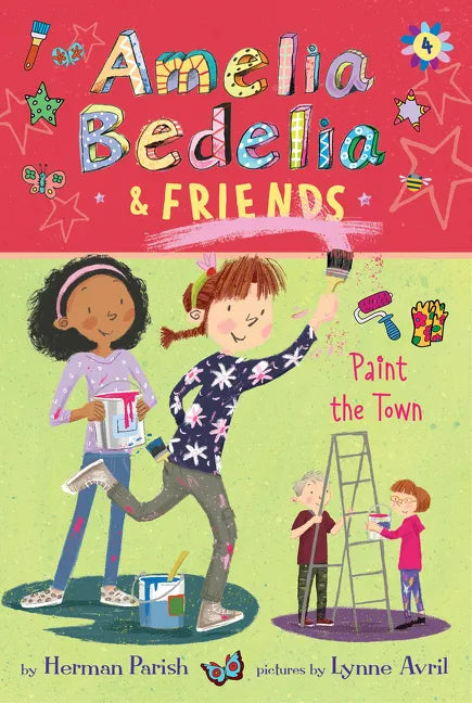 Amelia Bedelia & Friends #4: Amelia Bedelia & Friends Paint the Town - Hardcover