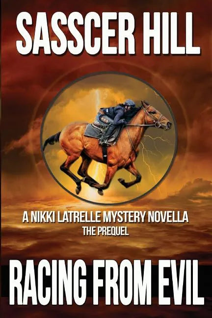 Racing From Evil: A Nikki Latrelle Mystery Novella; The Prequel - Paperback