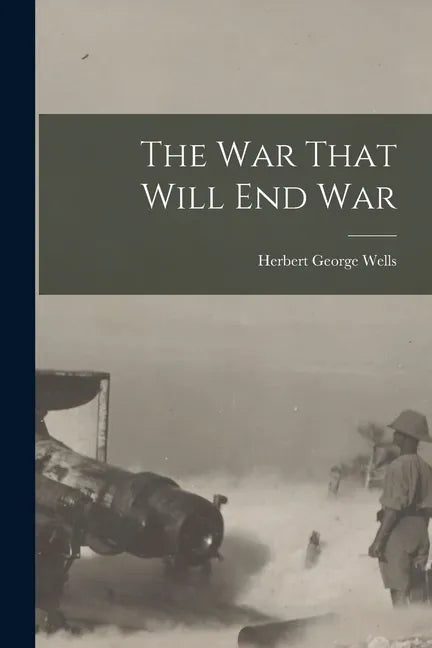 The War That Will End War - Paperback