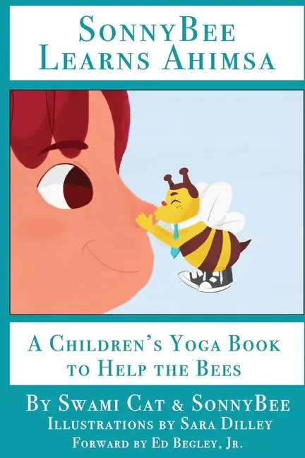 SonnyBee Learns Ahimsa: A Children's Yoga Book to Help the Bees - Paperback