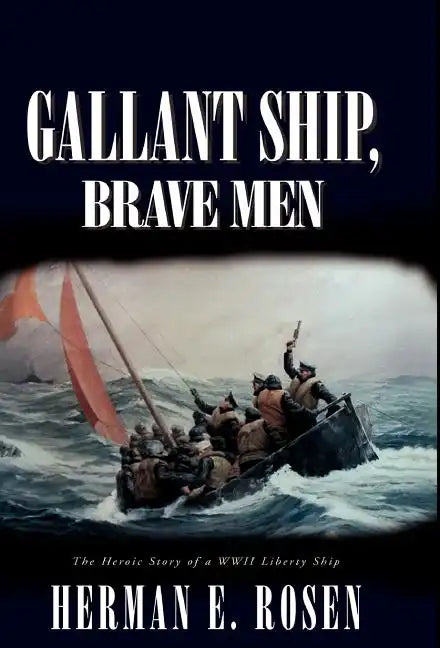 Gallant Ship, Brave Men - Hardcover