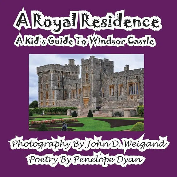 A Royal Residence--A Kid's Guide To Windsor Castle - Paperback