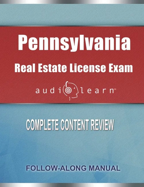 Pennsylvania Real Estate License Exam Audio Learn: Complete Audio Review for the Real Estate License Examination in Pennsylvania! - Paperback