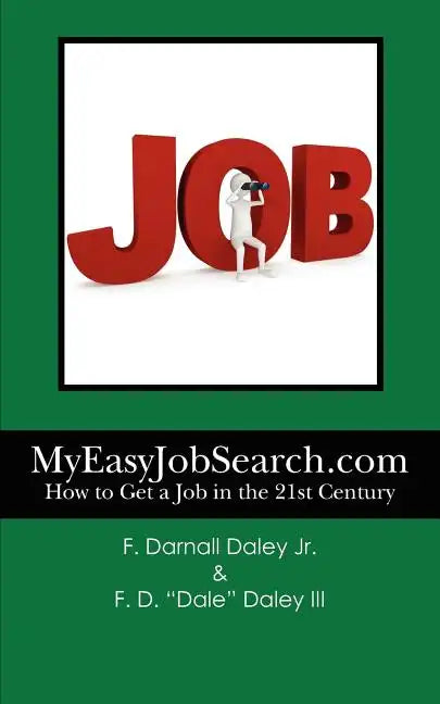 MyEasyJobSearch.com: How to Get a Job in the 21st Century - Paperback