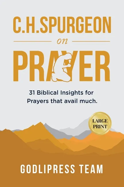 C. H. Spurgeon on Prayer: 31 Biblical Insights for Prayers that avail much (LARGE PRINT) - Paperback