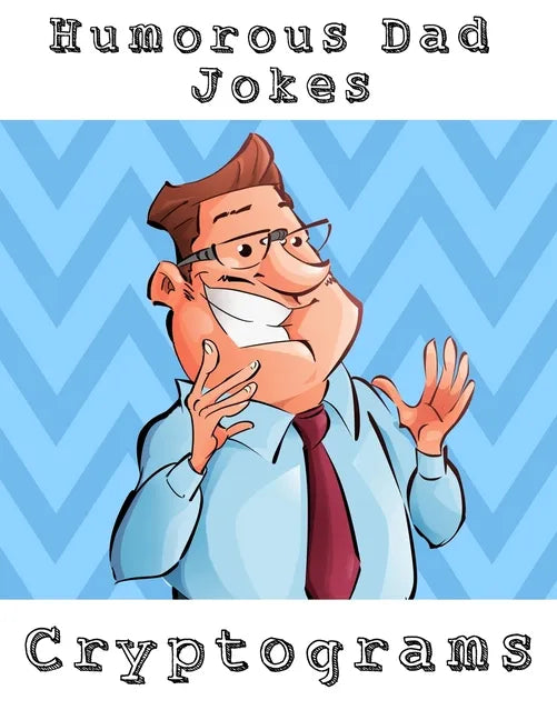 Humorous Dad Jokes Cryptograms: Large Print Fun To Solve One Liners Funny Cryptoquips Brain Fitness Puzzle Book For Adults - Paperback