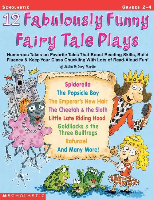 12 Fabulously Funny Fairy Tale Plays: Humorous Takes on Favorite Tales That Boost Reading Skills, Build Fluency & Keep Your Class Chuckling with Lots - Paperback