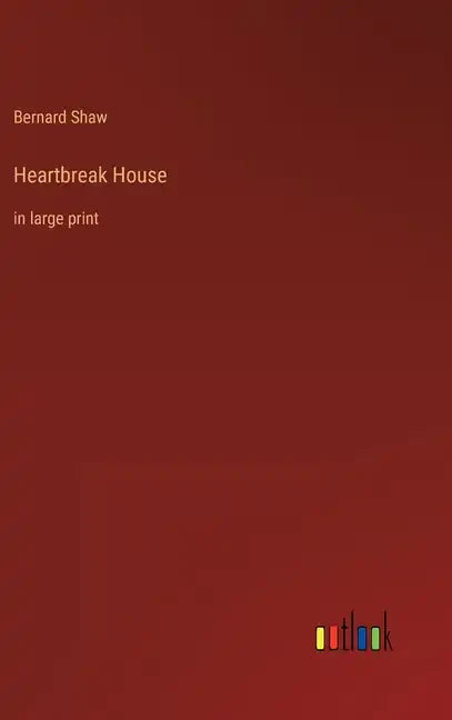 Heartbreak House: in large print - Hardcover